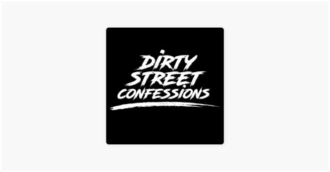 dirty street confessions podcast